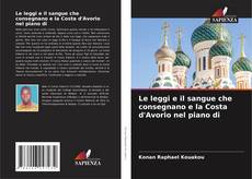 Bookcover of Le leggi e il sangue che consegnano e la Costa d'Avorio nel piano di