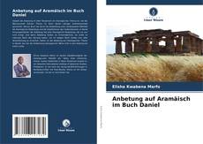Bookcover of Anbetung auf Aramäisch im Buch Daniel