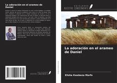 Bookcover of La adoración en el arameo de Daniel