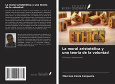 Buchcover von La moral aristotélica y una teoría de la voluntad