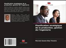 Planification stratégique de la production, gestion de l'ingénierie kitap kapağı