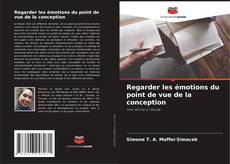 Capa do livro de Regarder les émotions du point de vue de la conception 