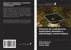 Buchcover von Glosario de endodoncia, materiales dentales y odontología conservadora