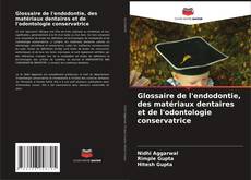Buchcover von Glossaire de l'endodontie, des matériaux dentaires et de l'odontologie conservatrice