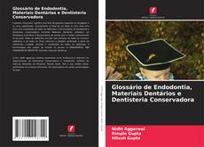 Buchcover von Glossário de Endodontia, Materiais Dentários e Dentisteria Conservadora