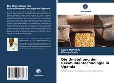 Capa do livro de Die Umstellung der Reismühlentechnologie in Uganda 