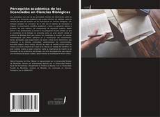 Copertina di Percepción académica de los licenciados en Ciencias Biológicas
