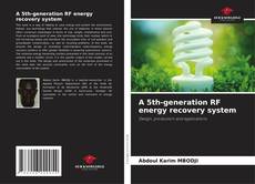 A 5th-generation RF energy recovery system kitap kapağı