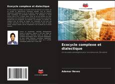 Bookcover of Ecocycle complexe et dialectique