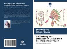 Capa do livro de Umsetzung der öffentlichen Gesundheit bei indigenen Frauen 