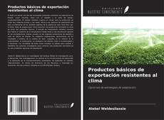 Bookcover of Productos básicos de exportación resistentes al clima
