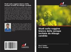 Bookcover of Studi sulla ruggine bianca della senape incitata da Albugo candida