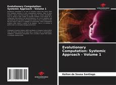 Evolutionary Computation: Systemic Approach - Volume 1 kitap kapağı