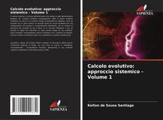 Copertina di Calcolo evolutivo: approccio sistemico - Volume 1