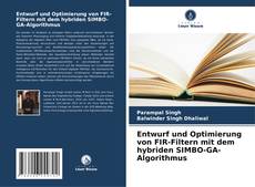 Buchcover von Entwurf und Optimierung von FIR-Filtern mit dem hybriden SIMBO-GA-Algorithmus