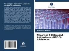 Portada del libro de Neuartige 4-Heteroaryl-Antipyrine als DPP-IV-Inhibitoren