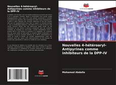 Bookcover of Nouvelles 4-hétéroaryl-Antipyrines comme inhibiteurs de la DPP-IV