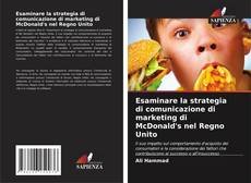 Esaminare la strategia di comunicazione di marketing di McDonald's nel Regno Unito kitap kapağı