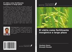 Bookcover of El vidrio como fertilizante inorgánico a largo plazo