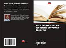Bookcover of Avancées récentes en dentisterie préventive - Une revue