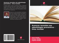 Buchcover von Avanços recentes em odontologia preventiva - Uma revisão