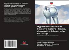 Portada del libro de Hypominéralisation de l'incisive molaire : Revue, diagnostic clinique, prise en charge