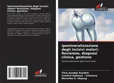 Capa do livro de Ipomineralizzazione degli incisivi molari: Revisione, diagnosi clinica, gestione 
