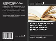 Copertina di Nivel de cumplimiento de las necesidades a domicilio entre las personas mayores