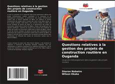 Questions relatives à la gestion des projets de construction routière en Ouganda kitap kapağı