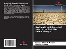 Portada del libro de Hydrogels and degraded soils of the Brazilian semiarid region