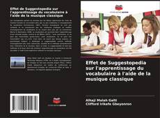 Capa do livro de Effet de Suggestopedia sur l'apprentissage du vocabulaire à l'aide de la musique classique 