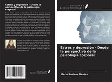 Copertina di Estrés y depresión - Desde la perspectiva de la psicología corporal