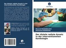 Bookcover of Der distale radiale Ansatz in der interventionellen Kardiologie