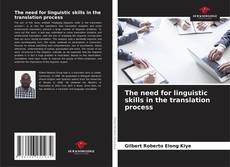 Couverture de The need for linguistic skills in the translation process