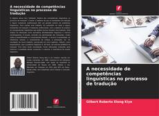 Buchcover von A necessidade de competências linguísticas no processo de tradução