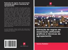 Bookcover of Extração de regras de associação utilizando gráficos e técnicas de agrupamento