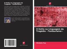 Bookcover of O Estilo na Linguagem da Tragédia ~Tamburlaine~
