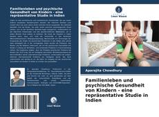 Buchcover von Familienleben und psychische Gesundheit von Kindern - eine repräsentative Studie in Indien