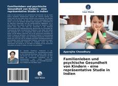 Couverture de Familienleben und psychische Gesundheit von Kindern - eine repräsentative Studie in Indien