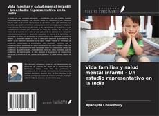 Bookcover of Vida familiar y salud mental infantil - Un estudio representativo en la India
