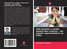 Capa do livro de Vida familiar e saúde mental das crianças - um estudo representativo na Índia 