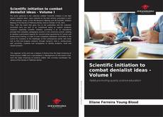 Capa do livro de Scientific initiation to combat denialist ideas - Volume I 