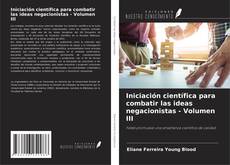 Обложка Iniciación científica para combatir las ideas negacionistas - Volumen III