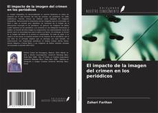 Copertina di El impacto de la imagen del crimen en los periódicos