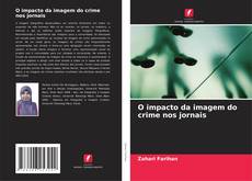 Bookcover of O impacto da imagem do crime nos jornais
