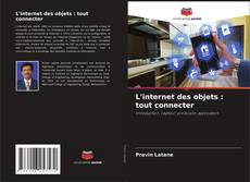 Bookcover of L'internet des objets : tout connecter