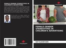 Capa do livro de FEMALE GENDER STEREOTYPES IN CHILDREN'S ADVERTISING 