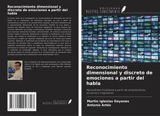 Reconocimiento dimensional y discreto de emociones a partir del habla kitap kapağı