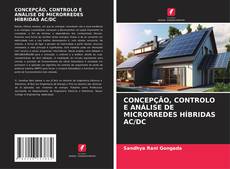 Bookcover of CONCEPÇÃO, CONTROLO E ANÁLISE DE MICRORREDES HÍBRIDAS AC/DC