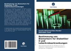 Portada del libro de Bestimmung von Biomarkern für Diabetiker II und Leberkrebserkrankungen